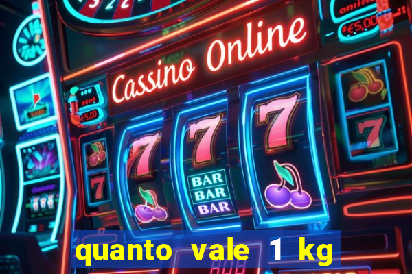 quanto vale 1 kg de lacre de latinha 2024