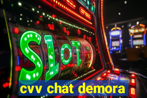 cvv chat demora