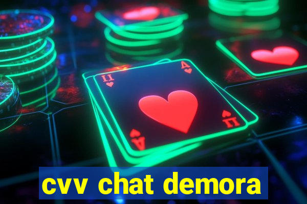 cvv chat demora