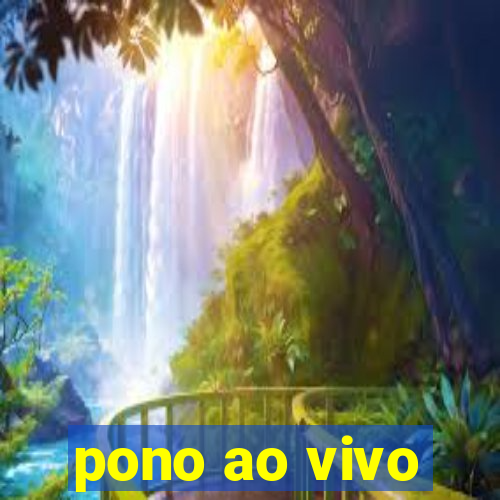 pono ao vivo