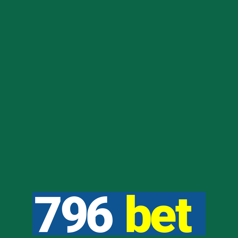 796 bet