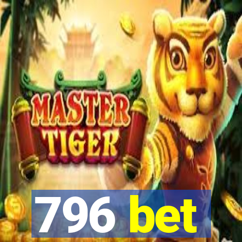 796 bet