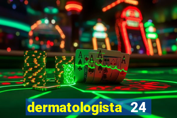 dermatologista 24 horas sp