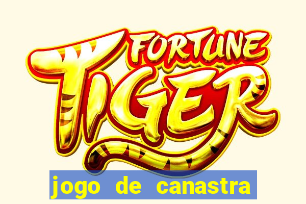 jogo de canastra valendo dinheiro