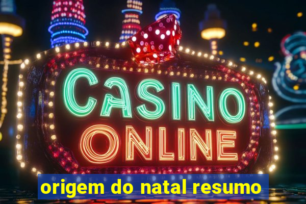 origem do natal resumo