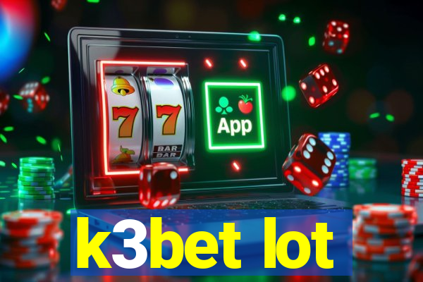 k3bet lot