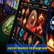 carol muniz instagram