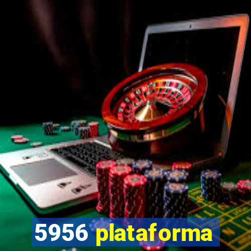 5956 plataforma