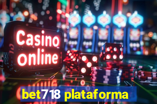 bet718 plataforma