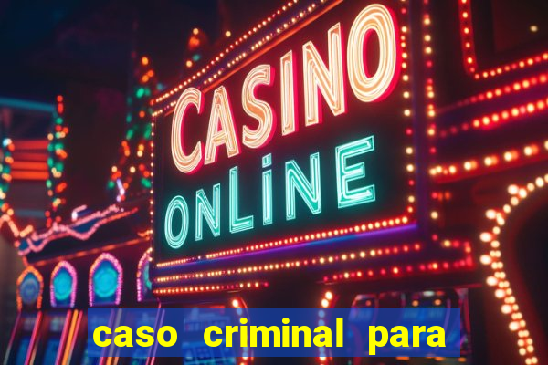 caso criminal para resolver pdf