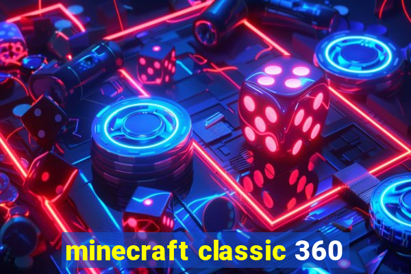 minecraft classic 360