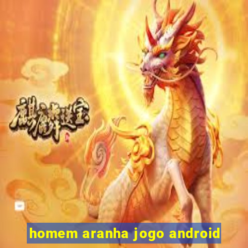 homem aranha jogo android