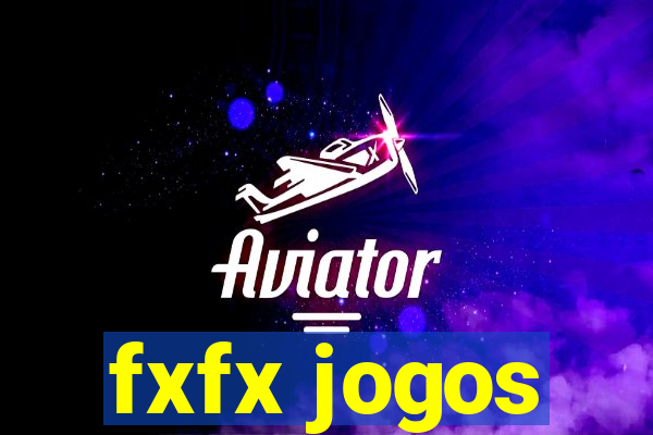 fxfx jogos