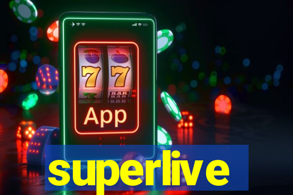 superlive