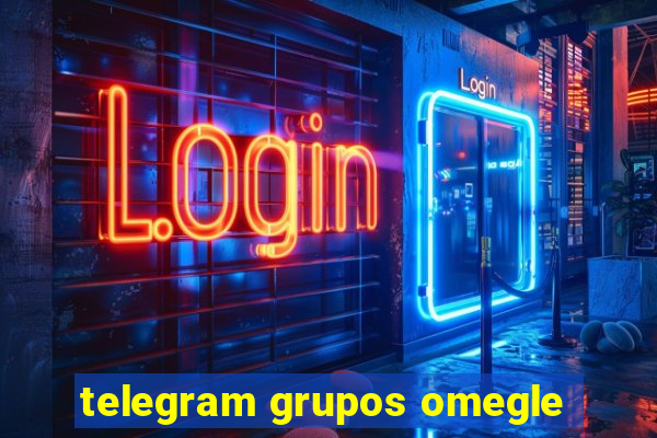 telegram grupos omegle