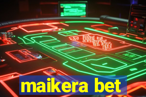 maikera bet