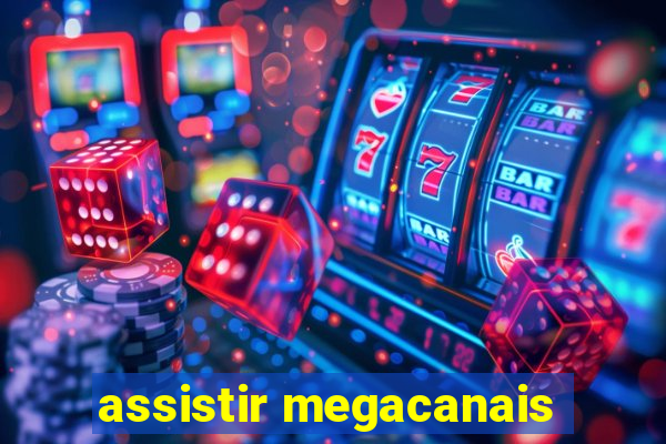 assistir megacanais