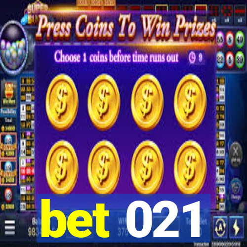 bet 021