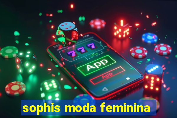 sophis moda feminina