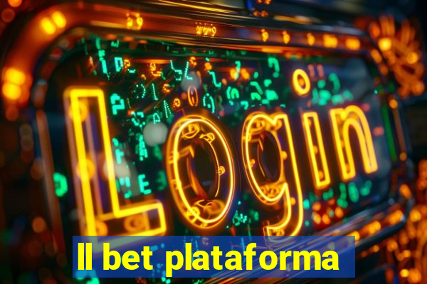 ll bet plataforma