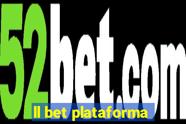 ll bet plataforma