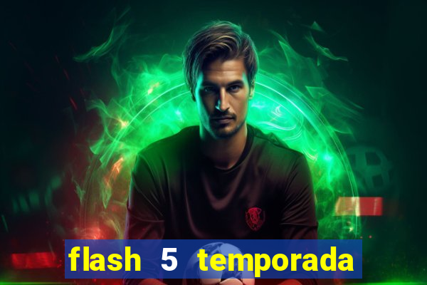 flash 5 temporada ep 9 continua em arrow