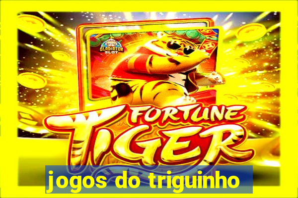 jogos do triguinho