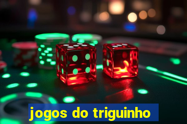 jogos do triguinho