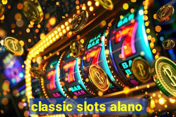 classic slots alano