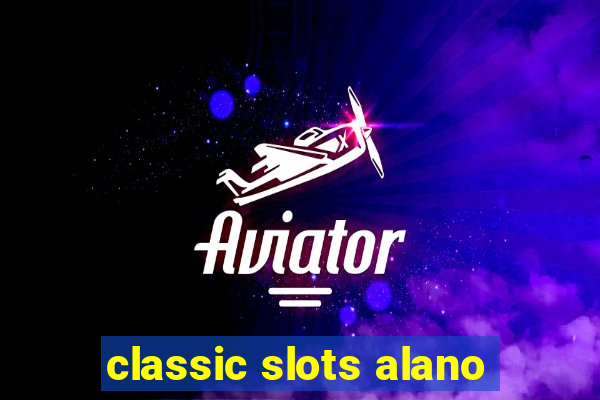 classic slots alano