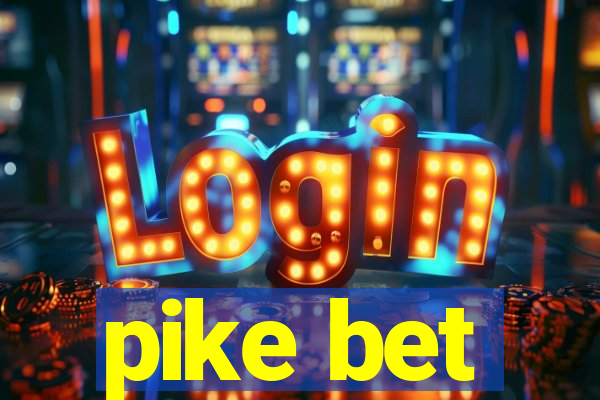 pike bet