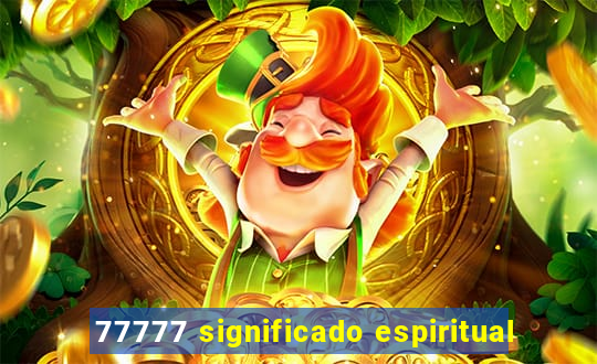 77777 significado espiritual