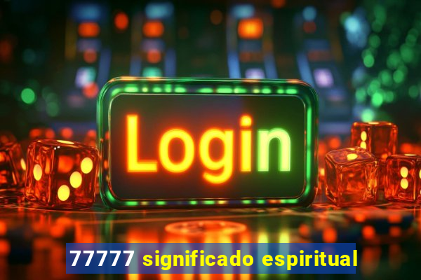 77777 significado espiritual