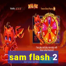 sam flash 2