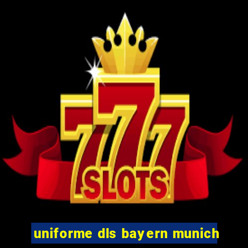 uniforme dls bayern munich