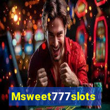 Msweet777slots