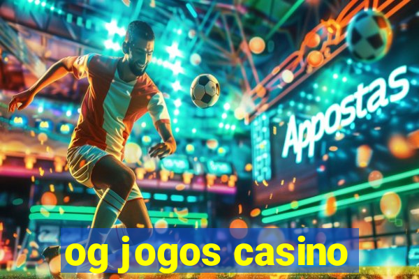 og jogos casino