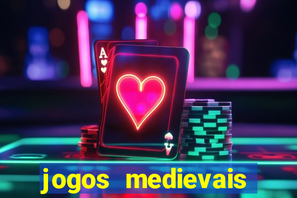 jogos medievais para celular