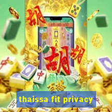 thaissa fit privacy