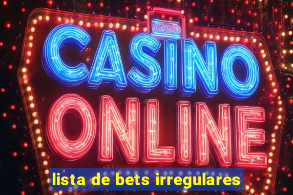 lista de bets irregulares