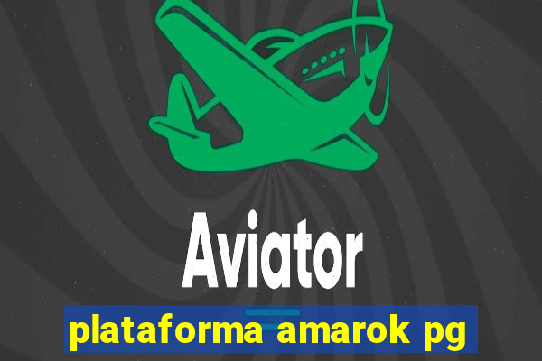 plataforma amarok pg