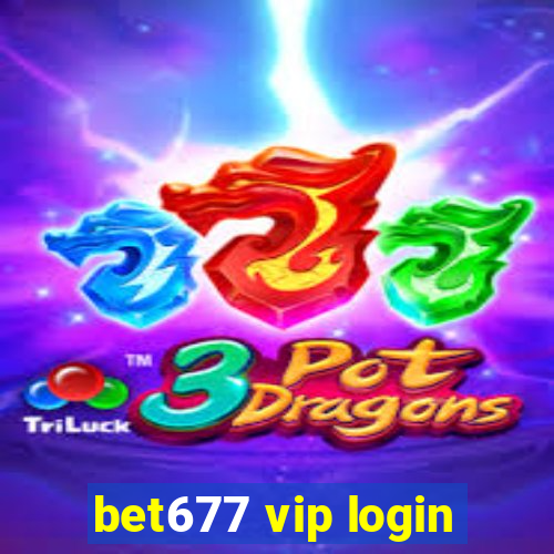 bet677 vip login