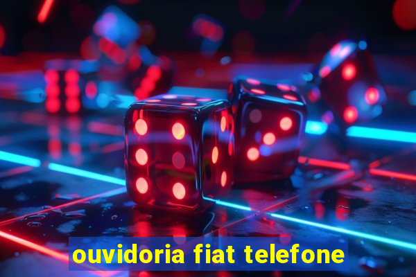 ouvidoria fiat telefone