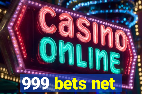 999 bets net