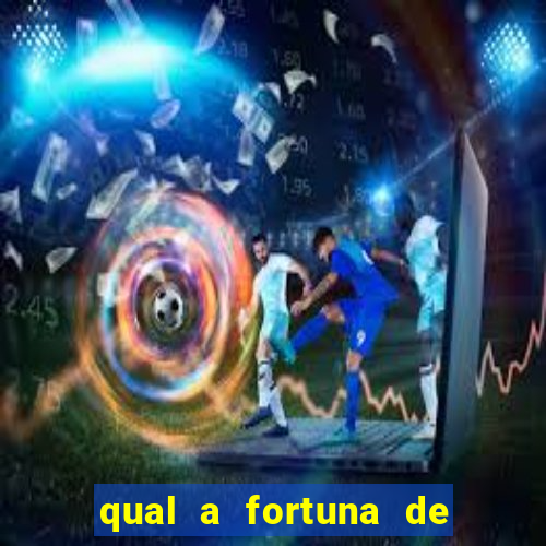 qual a fortuna de raiam santos