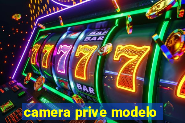 camera prive modelo