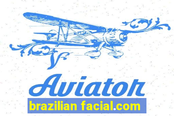 brazilian facial.com