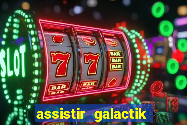 assistir galactik football dublado