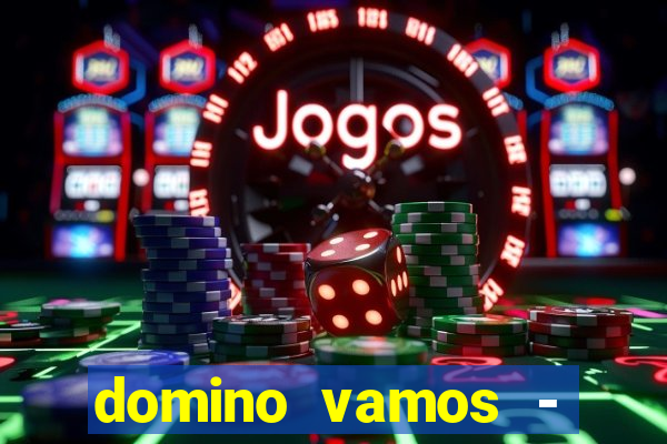 domino vamos - crash & poker