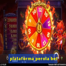 plataforma perola bet